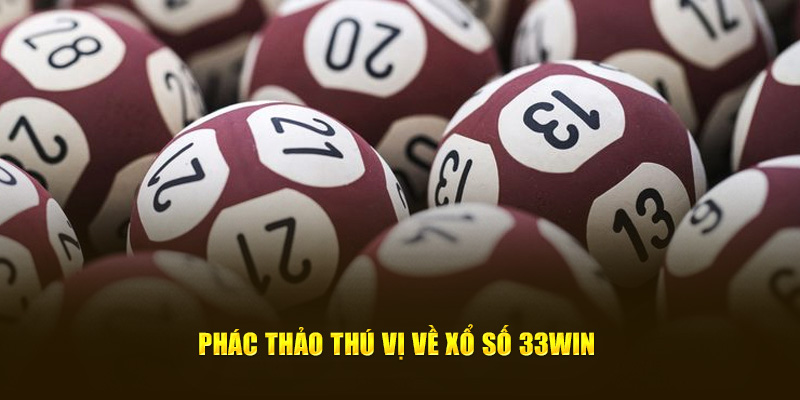 Phác thảo thú vị về xổ số 33WIN 