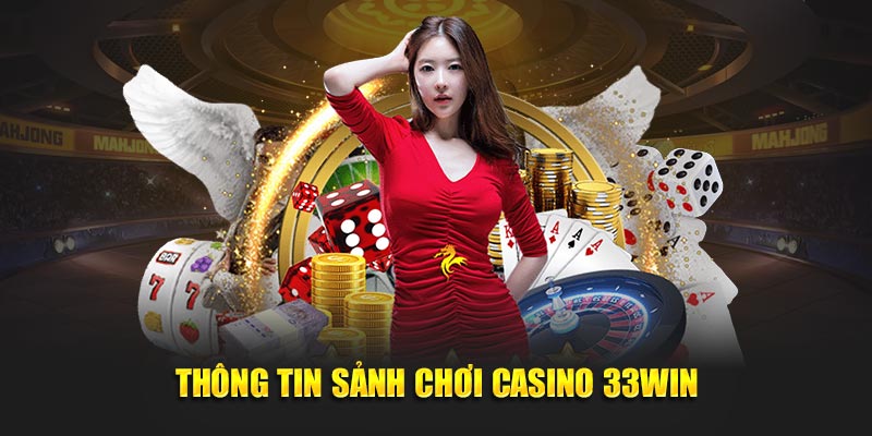 Thông tin sảnh chơi Casino 33WIN