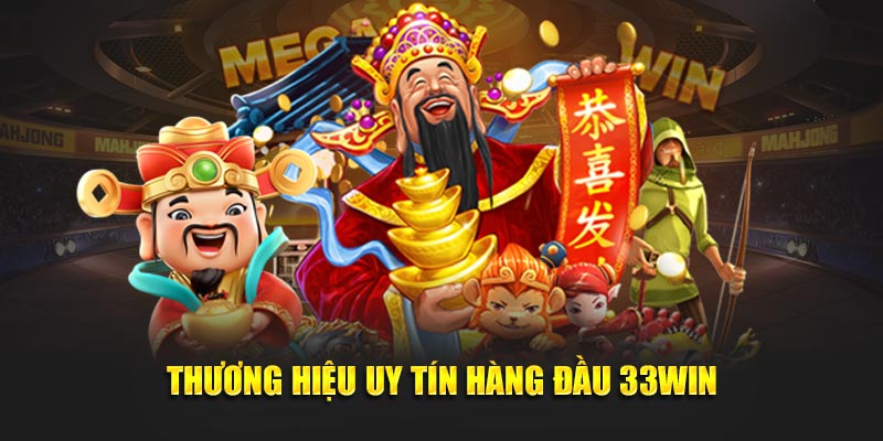 Thương hiệu uy tín hàng đầu nổ hũ 33WIN